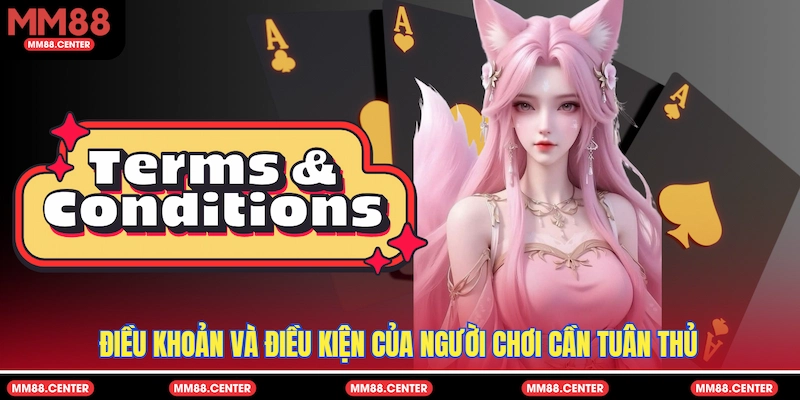 Điều khoản và điều kiện của người chơi cần tuân thủ